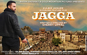 First Look poster of Pollywood film, Jagga starring Kulbir Jhinjer